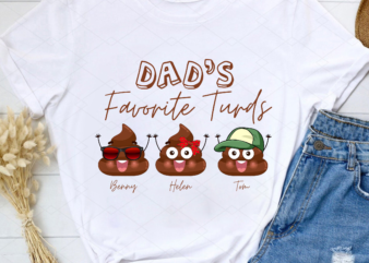 Personalized Dad’s Favorite Three Turds Funny Personalized Family, Funny Gift For Dad, Fathers Day Gift PNG File TL
