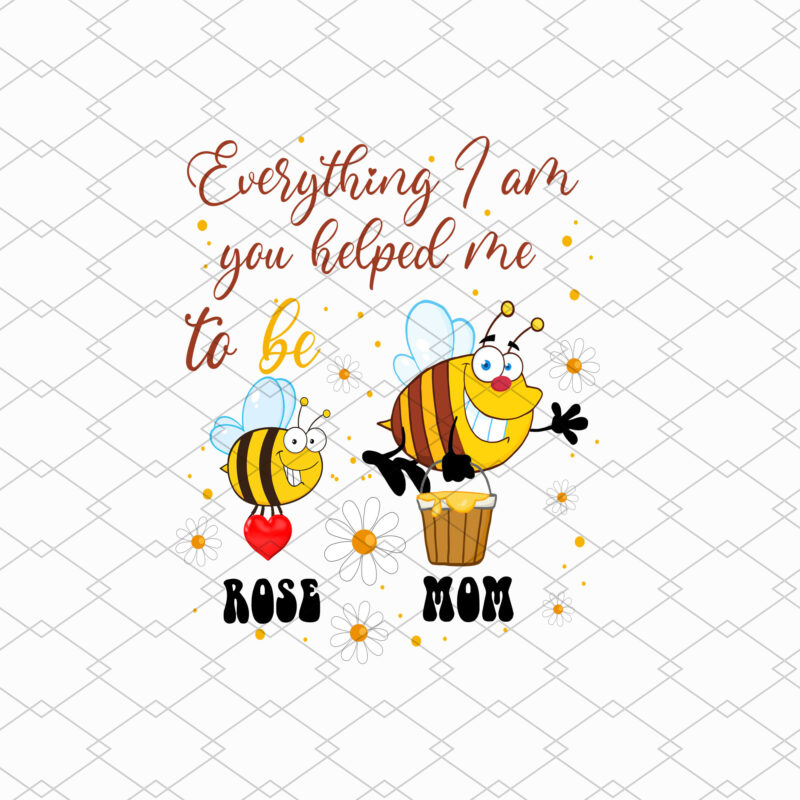 Personalized Everything I Am You Helped Me to Bee Mother Day Mug TL