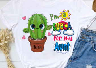 Personalized I’m A Succa For My Aunt Cute Cactus png, Gift For Kid, Catus Lover, New Aunt and Uncle, Aunt Uncle Gift PNG File TL