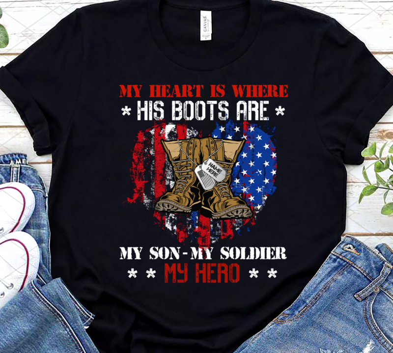 Personalized Name My Heart Is Where His Boots Are My Son My Soldier My Hero png, Army Gift, Birthday Gift, Custom Army Gift PNG File TC