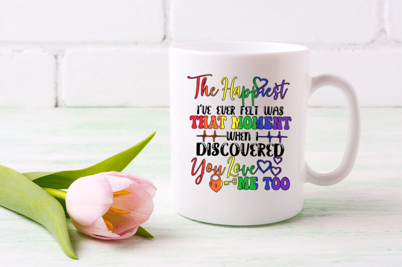 Personalized Name The Happiest I’ve Ever Felt Was That Moment LGBT Mug, LGBT Valentines Day TL 2