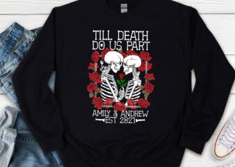 Personalized Skeleton Couple Till Death Do Us Part PNG, Custom Skeleton Digital Download, Gothic Skull Honeymoon Wedding Anniversary NL t shirt illustration