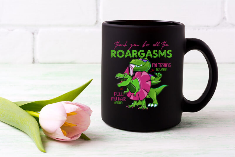 Personalized Thank You For All The Roargasms Funny Naughty Dinosaur Couple Valentine Mug TL