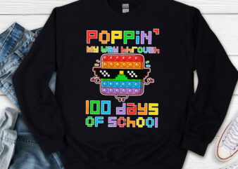 Poppin My Way Through 100 Days Funny 100th Day Of School NL
