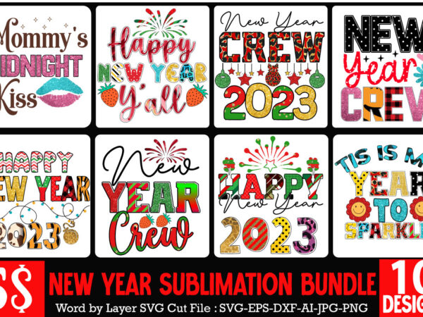 New year sublimation bundle , happy new year 2023 sublimation png , happy new year 2023,new year svg cut file, new year svg bundle, new year sublimation design bundle,happy new