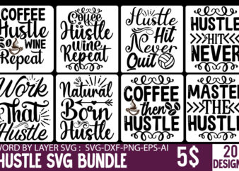 Hustle SVG Bundle,Hustle Svg, Hustle Drip Svg, Mother Hustler Svg, Hustler Svg, Empowered Svg, Girl Boss Svg, Momlife Svg, Grind Svg, Humble Svg, Hustle Hard I am the Hustle Svg,