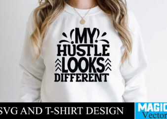 My Hustle Looks Different T-shirt,100 Motivational Svg Bundle, Positive Quote, Saying Svg, Png Files, Funny Quotes cut files for cricut, Inspirational svgHustle SVG Bundle, Be Humble svg, Stay Humble Hustle,