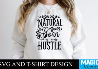 Natural Born Hustle T-shirt,100 Motivational Svg Bundle, Positive Quote, Saying Svg, Png Files, Funny Quotes cut files for cricut, Inspirational svgHustle SVG Bundle, Be Humble svg, Stay Humble Hustle, Hustle