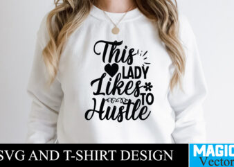 This Lady Likes To Hustle T-shirt,100 Motivational Svg Bundle, Positive Quote, Saying Svg, Png Files, Funny Quotes cut files for cricut, Inspirational svgHustle SVG Bundle, Be Humble svg, Stay Humble Hustle, Hustle Hard svg, Hustle Baby svg, Hustle svg Files, Digital Download MBS-0216,23 Motivational Quotes SVG Bundle, Inspirational Svg, Quote Svg, Believe Svg, Saying Svg, Inspirational Svg, Positive Svg, Hustle Svg,Inspirational Quotes Svg Bundle, Motivational Quotes Svg Bundle, Inspirational Svg, Motivational Svg, Self Love Svg Bundle, Cut File Cricut,Inspirational Svg Bundle, Inspirational Quotes Svg Bundle, Motivational Svg Bundle, Christian Svg Bundle, Self Love Svg Png Cut File,50.000 svg bundle, Designs bundle, Motivation svg, Funny quotes set, Nurse svg, Pet dxf png, Sport svg, Cut cutting files Sublimation bundle,Funny quotes bundle svg, Sarcasm Svg Bundle, Sarcastic Svg Bundle, Sarcastic Sayings Svg Bundle, Sarcastic Quotes Svg, Silhouette, Cricut,Sarcasm Svg Bundle, Sarcastic Bundle Svg, Sarcastic Svg Bundle, Funny Svg Bundle, Sarcastic Sayings Svg Bundle, Sarcastic Quotes Svg ,Sarcastic Svg Bundle , Sarcastic Svg Files, Funny Quotes Svg, Dxf Eps Png, Silhouette, Cricut, Cameo, Digital, Sarcasm Svg, Shirt Bundle,Motivational Quotes SVG, Bundle, Inspirational Quotes SVG,, Life Quotes,Cut file for Cricut, Silhouette, Cameo, Svg, Png, Eps, Dxf,Inspirational Bundle Svg, Motivational Svg Bundle, Quotes Svg,Positive Quote,Funny Quotes,Saying Svg,Hand Lettered,Svg,Png,Cricut Cut Files,