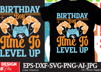 Birthday Boy Time To Level Up T-shirt Design, gaming mode on,eat sleep game repeat,eat sleep cheer repeat svg, t-shirt, t shirt design, design, eat sleep game repeat svg, gamer svg,