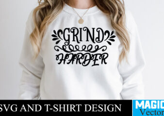 Grind Harder T-shirt,100 Motivational Svg Bundle, Positive Quote, Saying Svg, Png Files, Funny Quotes cut files for cricut, Inspirational svgHustle SVG Bundle, Be Humble svg, Stay Humble Hustle, Hustle Hard