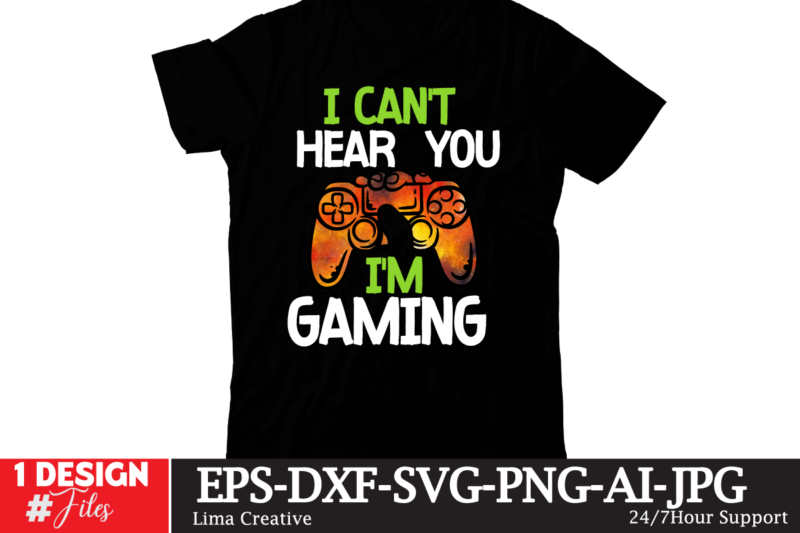 I Can’t Hear You I’m Gamer T-shirt Design,gaming mode on,eat sleep game repeat,eat sleep cheer repeat svg, t-shirt, t shirt design, design, eat sleep game repeat svg, gamer svg, game