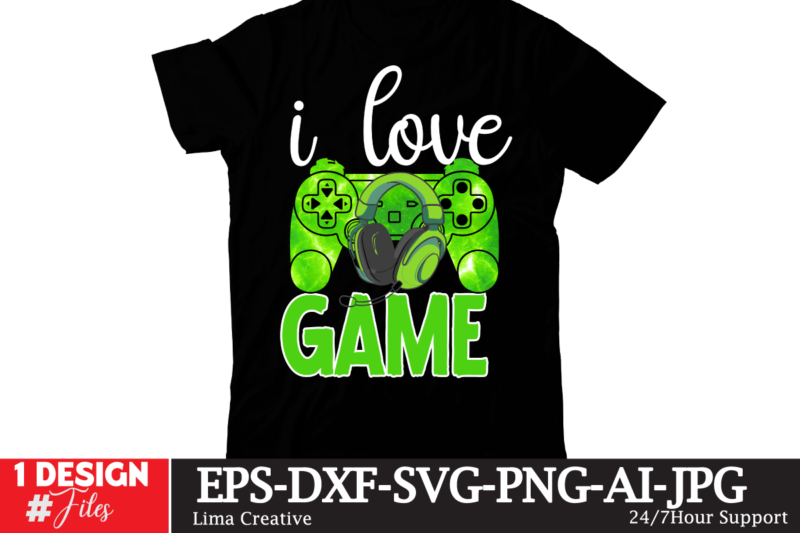 I Love Game T-shirt Design,gaming mode on,eat sleep game repeat,eat sleep cheer repeat svg, t-shirt, t shirt design, design, eat sleep game repeat svg, gamer svg, game controller svg, gamer