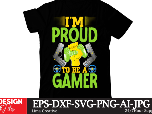 I’m proud to be a gamer t-shirt design,gaming mode on,eat sleep game repeat,eat sleep cheer repeat svg, t-shirt, t shirt design, design, eat sleep game repeat svg, gamer svg, game