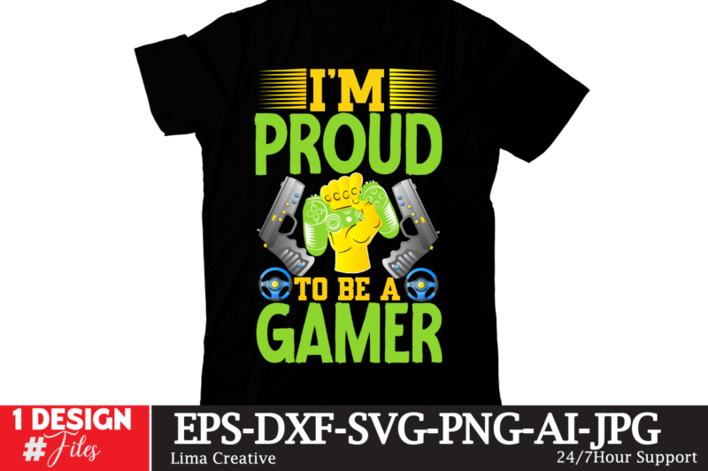 I’m Proud To Be A Gamer T-shirt Design,gaming mode on,eat sleep game repeat,eat sleep cheer repeat svg, t-shirt, t shirt design, design, eat sleep game repeat svg, gamer svg, game