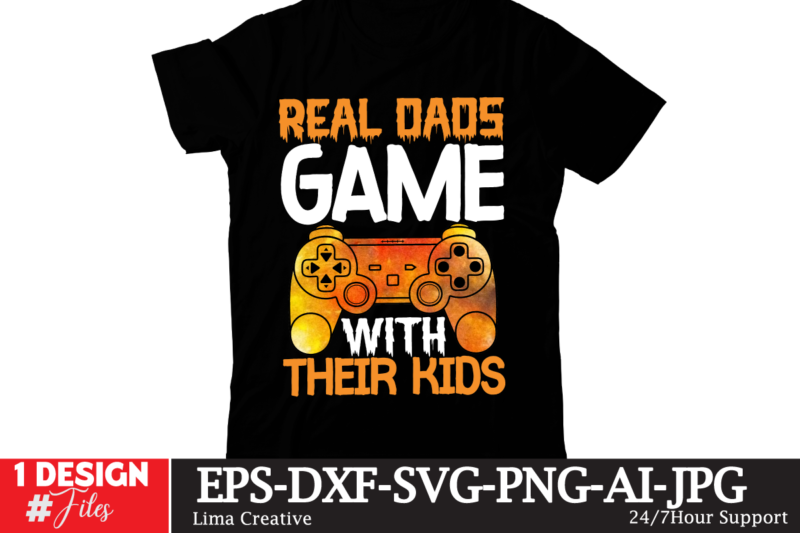 Real Dads Game With Their Kids T-shirt Design,gaming mode on,eat sleep game repeat,eat sleep cheer repeat svg, t-shirt, t shirt design, design, eat sleep game repeat svg, gamer svg, game