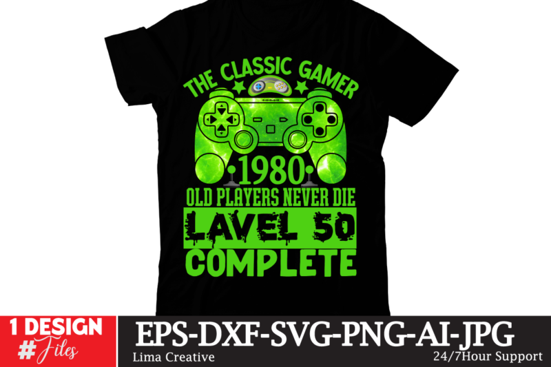 The Classic Gamer 1980 Old Players Never Die Lavel 50 Complete T-shirt Design,gaming mode on,eat sleep game repeat,eat sleep cheer repeat svg, t-shirt, t shirt design, design, eat sleep game