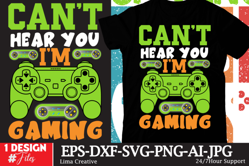 Can’t Hear You I’m Gaming T-shirt Design, gaming mode on,eat sleep game repeat,eat sleep cheer repeat svg, t-shirt, t shirt design, design, eat sleep game repeat svg, gamer svg, game