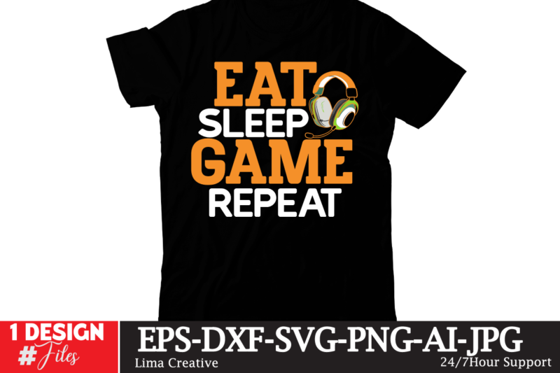 Eat Sleep Game Repeat T-shirt Design,gaming mode on,eat sleep game repeat,eat sleep cheer repeat svg, t-shirt, t shirt design, design, eat sleep game repeat svg, gamer svg, game controller svg,