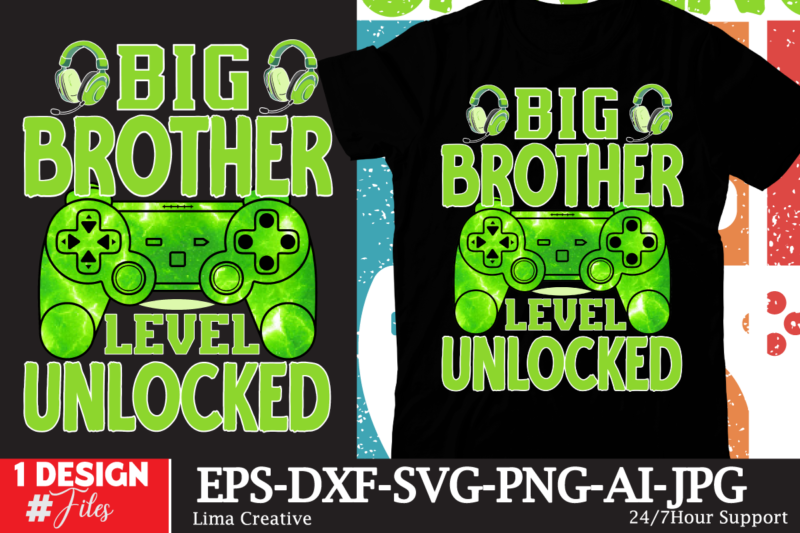 Big Brother Level Unlocked T-shirt Design,1990 vintage t shirt design, 70s vintage t shirt design, 80s video game t shirts, 90s vintage shirts, best t shirt design, best t shirt