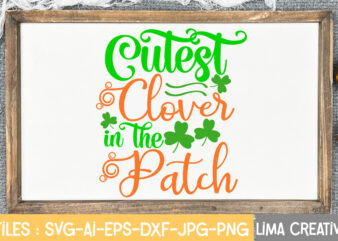 Cutest Clover In The Patch SVG Cute File,St Patrick’s Day SVG Bundle, Lucky svg, St Patricks Day SVG Bundle, Svg Cut Files, Svg For Cricut, St Patrick’s Day Quotes, Clover