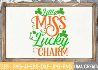 Little Miss Lucky Charm SVG Cute File,St Patrick’s Day SVG Bundle, Lucky svg, St Patricks Day SVG Bundle, Svg Cut Files, Svg For Cricut, St Patrick’s Day Quotes, Clover svg, t shirt vector graphic