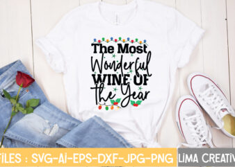 The Most Wonderful Wine Of The Year T-shirt Design,Christmas SVG Bundle, Christmas SVG, Merry Christmas SVG, Christmas Ornaments svg, Winter svg, Santa svg, Funny Christmas Bundle svg Cricut CHRISTMAS SVG