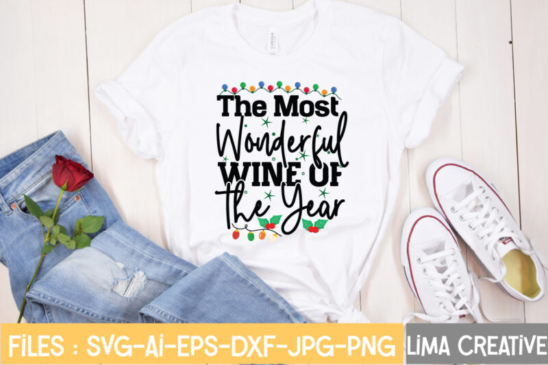 The Most Wonderful Wine Of The Year T-shirt Design,Christmas SVG Bundle, Christmas SVG, Merry Christmas SVG, Christmas Ornaments svg, Winter svg, Santa svg, Funny Christmas Bundle svg Cricut CHRISTMAS SVG