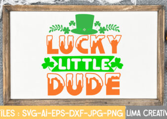 Lucky Little Dude SVG Cute File,St Patrick’s Day SVG Bundle, Lucky svg, St Patricks Day SVG Bundle, Svg Cut Files, Svg For Cricut, St Patrick’s Day Quotes, Clover svg, svg