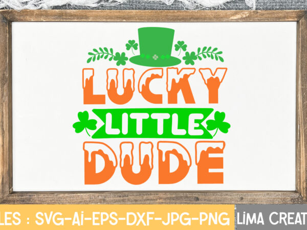 Lucky little dude svg cute file,st patrick’s day svg bundle, lucky svg, st patricks day svg bundle, svg cut files, svg for cricut, st patrick’s day quotes, clover svg, svg t shirt vector graphic