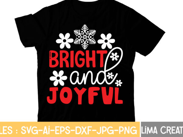 Bright and joyful t-shirt design,christmas t-shirt bundle , christmas vector t-shirt design , santa vector t-shirt design , christmas sublimation bundle , christmas svg mega bundle , 220 christmas design