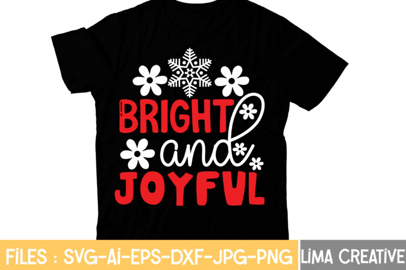 Bright and Joyful T-shirt Design,Christmas T-Shirt Bundle , Christmas Vector T-Shirt Design , Santa Vector T-Shirt Design , Christmas Sublimation Bundle , Christmas SVG Mega Bundle , 220 Christmas Design