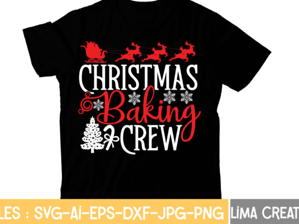Christmas baking crew t-shirt design,christmas t-shirt bundle , christmas vector t-shirt design , santa vector t-shirt design , christmas sublimation bundle , christmas svg mega bundle , 220 christmas design Christmas baking crew t-shirt design,christmas t-shirt bundle , christmas vector t-shirt design , santa vector t-shirt design , christmas sublimation bundle , christmas svg mega bundle , 220 christmas design