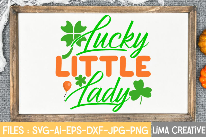 Lucky Little Lady SVG Cute File,St Patrick's Day SVG Bundle, Lucky svg, St Patricks Day SVG Bundle, Svg Cut Files, Svg For Cricut, St Patrick's Day Quotes, Clover svg, svg