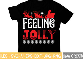 Feeling Jolly T-shirt Design,Christmas T-Shirt Bundle , Christmas Vector T-Shirt Design , Santa Vector T-Shirt Design , Christmas Sublimation Bundle , Christmas SVG Mega Bundle , 220 Christmas Design ,