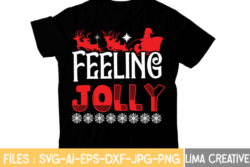 Feeling Jolly T-shirt Design,Christmas T-Shirt Bundle , Christmas Vector T-Shirt Design , Santa Vector T-Shirt Design , Christmas Sublimation Bundle , Christmas SVG Mega Bundle , 220 Christmas Design ,