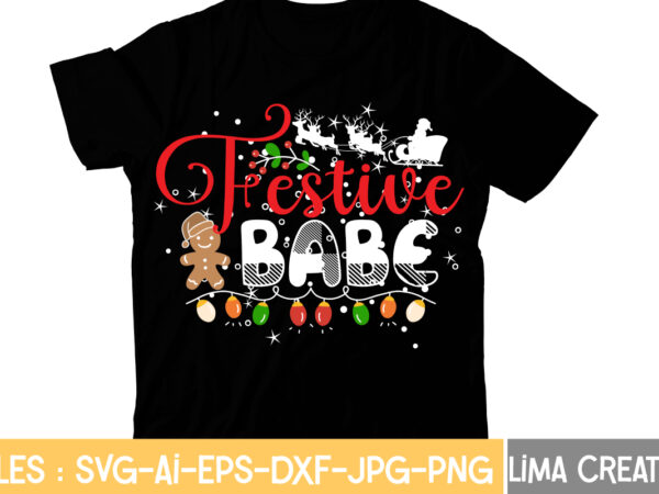 Festive babe t-shirt design,christmas t-shirt bundle , christmas vector t-shirt design , santa vector t-shirt design , christmas sublimation bundle , christmas svg mega bundle , 220 christmas design ,