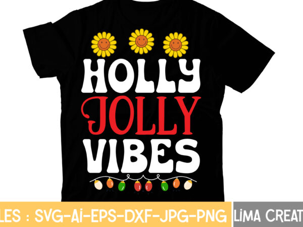 Holly jolly vibes t-shirt design,christmas t-shirt bundle , christmas vector t-shirt design , santa vector t-shirt design , christmas sublimation bundle , christmas svg mega bundle , 220 christmas design