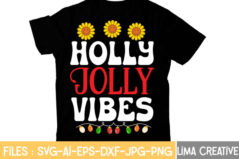 Holly Jolly Vibes T-shirt Design,Christmas T-Shirt Bundle , Christmas Vector T-Shirt Design , Santa Vector T-Shirt Design , Christmas Sublimation Bundle , Christmas SVG Mega Bundle , 220 Christmas Design