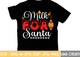 Milk for Santa T-shirt Design,Christmas T-Shirt Bundle , Christmas Vector T-Shirt Design , Santa Vector T-Shirt Design , Christmas Sublimation Bundle , Christmas SVG Mega Bundle , 220 Christmas Design