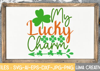 My Lucky Charm SVG Cute File,St Patrick’s Day SVG Bundle, Lucky svg, St Patricks Day SVG Bundle, Svg Cut Files, Svg For Cricut, St Patrick’s Day Quotes, Clover svg, svg