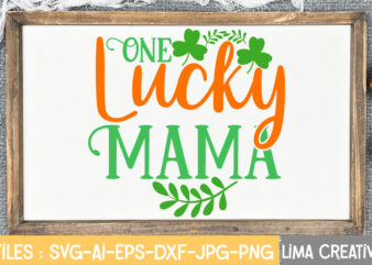 One Lucky Mama SVG Cute File,St Patrick’s Day SVG Bundle, Lucky svg, St Patricks Day SVG Bundle, Svg Cut Files, Svg For Cricut, St Patrick’s Day Quotes, Clover svg, svg