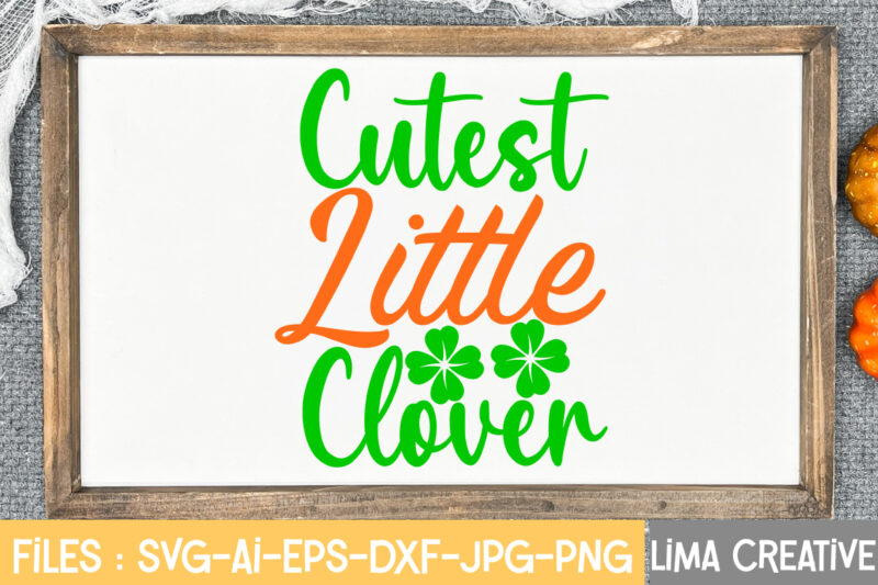 Cutest Little Clover SVG Cute File,St Patrick's Day SVG Bundle, Lucky svg, St Patricks Day SVG Bundle, Svg Cut Files, Svg For Cricut, St Patrick's Day Quotes, Clover svg, svg