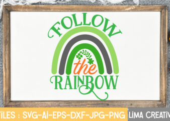 Follow The Rainbow SVG Cute File,St Patrick’s Day SVG Bundle, Lucky svg, St Patricks Day SVG Bundle, Svg Cut Files, Svg For Cricut, St Patrick’s Day Quotes, Clover svg, svg