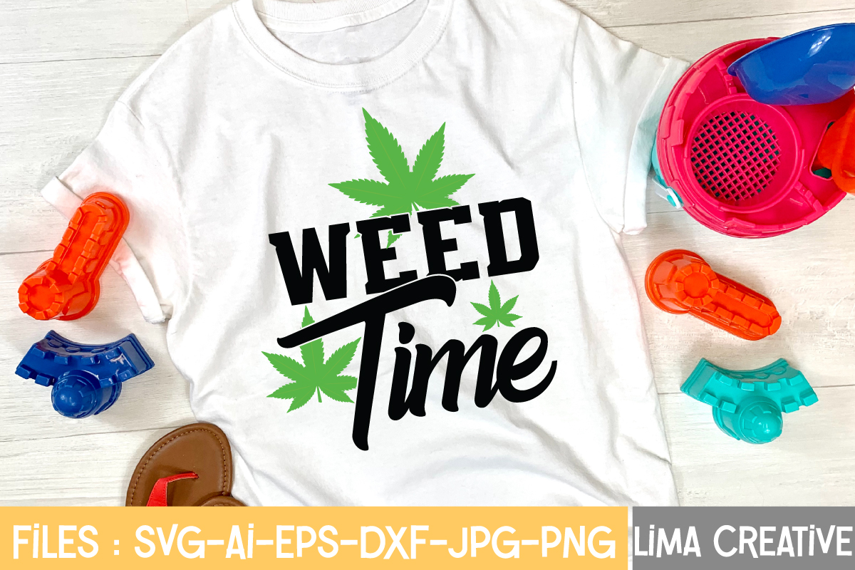 Weed Time T-shirt Design,Weed svg Bundle, marijuana svg, dope svg, good  vibes svg, cannabis svg, rolling tray svg, hippie svg, messy bun svg, 420  svg, blunt svg png cannabis svg - Buy