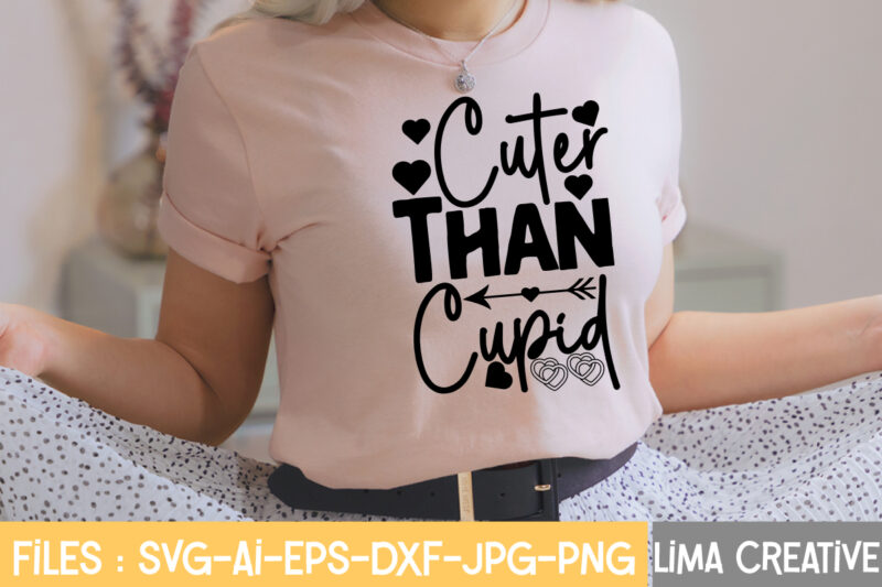 Cuter Than Cupid T-shirt Design,Valentine svg bundle, Valentines day svg bundle, Love Svg, Valentine Bundle, Valentine svg, Valentine Quote svg Bundle, clipart, cricut Valentine svg bundle, Valentines day svg bundle,