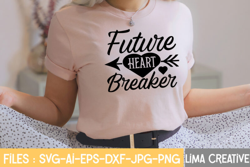 Future Heart Breaker T-shirt Design,Valentine svg bundle, Valentines day svg bundle, Love Svg, Valentine Bundle, Valentine svg, Valentine Quote svg Bundle, clipart, cricut Valentine svg bundle, Valentines day svg bundle,