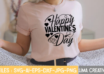 Happy Valentine’s Day T-shirt Design,Valentine svg bundle, Valentines day svg bundle, Love Svg, Valentine Bundle, Valentine svg, Valentine Quote svg Bundle, clipart, cricut Valentine svg bundle, Valentines day svg bundle,