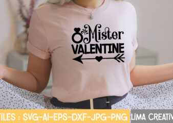 Mister Valentine T-shirt Design,Valentine svg bundle, Valentines day svg bundle, Love Svg, Valentine Bundle, Valentine svg, Valentine Quote svg Bundle, clipart, cricut Valentine svg bundle, Valentines day svg bundle, Love