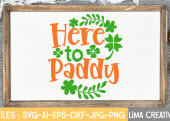 Here To Paddy SVG Cute File,St Patrick’s Day SVG Bundle, Lucky svg, St Patricks Day SVG Bundle, Svg Cut Files, Svg For Cricut, St Patrick’s Day Quotes, Clover svg, svg